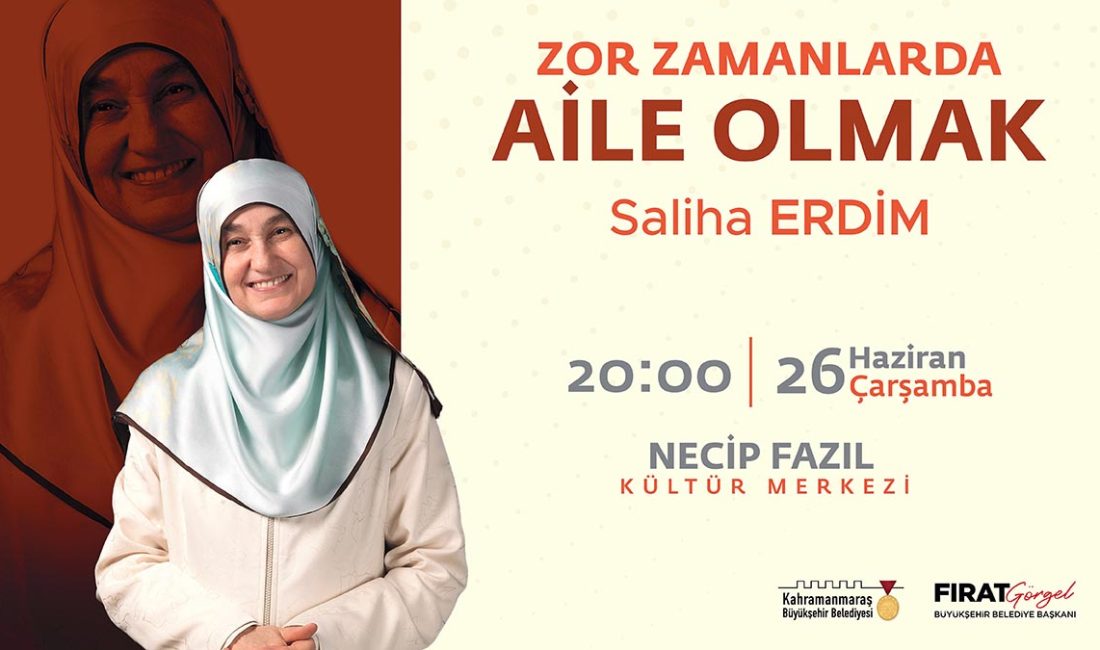 Büyükşehir Belediyesi, 26 Haziran Çarşamba günü NFK Kültür Merkezi’nde Aile