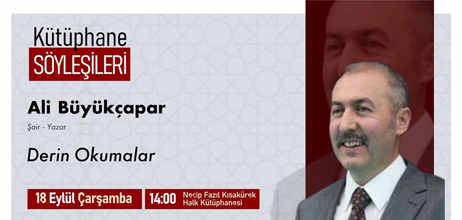Büyükşehir Belediyesinin Kütüphane Söyleşileri’nde bu hafta Şair – Yazar Ali