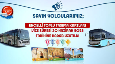 Büyükşehir Belediyesi, engelli toplu taşıma kartlarının vize sürelerinin 30 Haziran