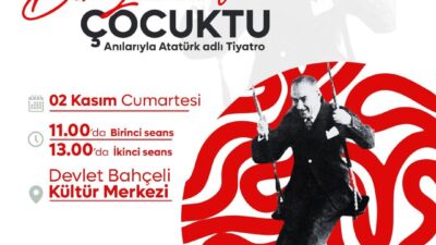 Kadirli Belediyesi “Atatürk’de Bir Zamanlar Çocuktu adlı tiyatro oyunu ile