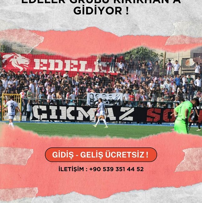 Kahramanmaraşspor ve Kahramanmaraş İstiklalspor’un en büyük destekçisi Edeler Taraftar Derneği