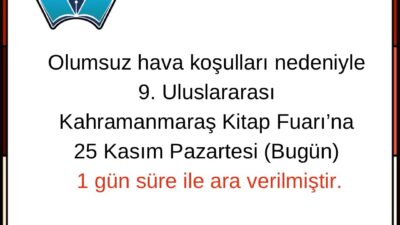 9. Uluslararası Kahramanmaraş Kitap Fuarı’na olumsuz hava şartları nedeniyle bugün