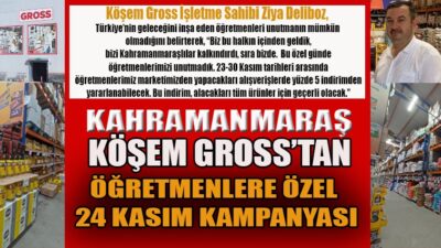 Kahramanmaraş’ın sevilen market zincirlerinden biri olan Köşem Gross, yenilikçi kampanyalarıyla