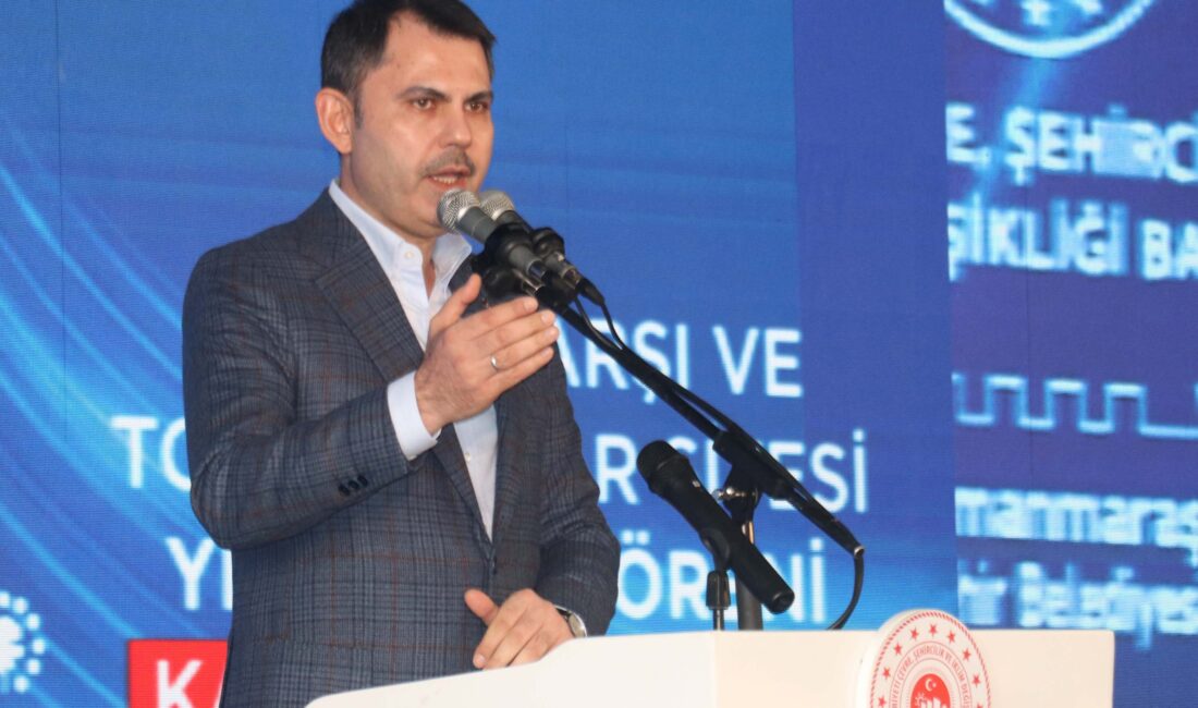 Kadir GÜNEŞ-Ahmet ATMACA/KAHRAMANMARAŞ, -ÇEVRE, Şehircilik ve İklim Değişikliği Bakanı Murat