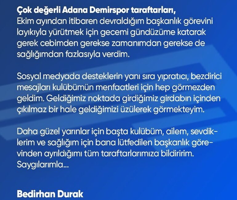 ADANA, – ADANA Demirspor Başkanı Bedirhan Durak, sosyal medya hesabından