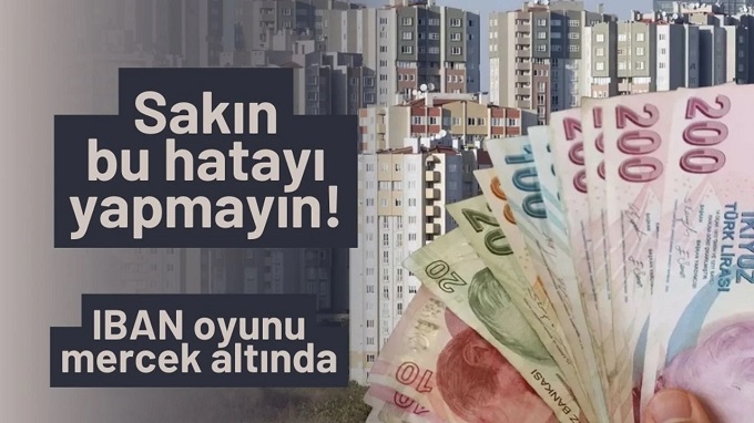 Sakın bu hatayı yapmayın! IBAN oyunu mercek altında… Kira fiyatlarında