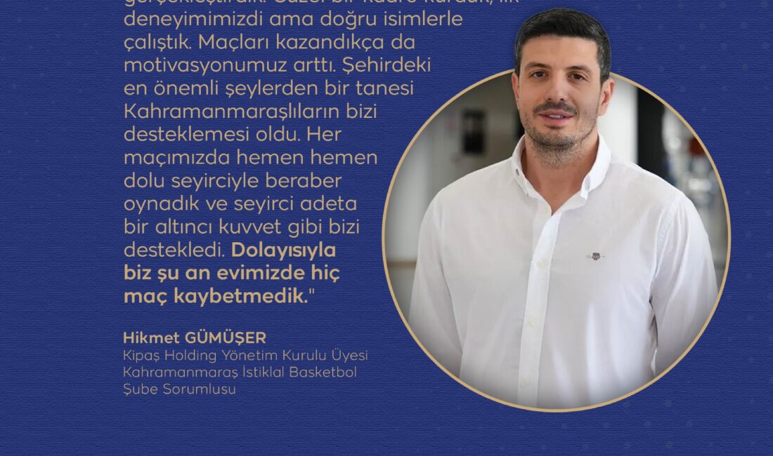 Kipaş Holding Yönetim Kurulu Üyesi, Kahrmanmaraş İstiklalspor Yöneticisi Hikmet Gümüşer,