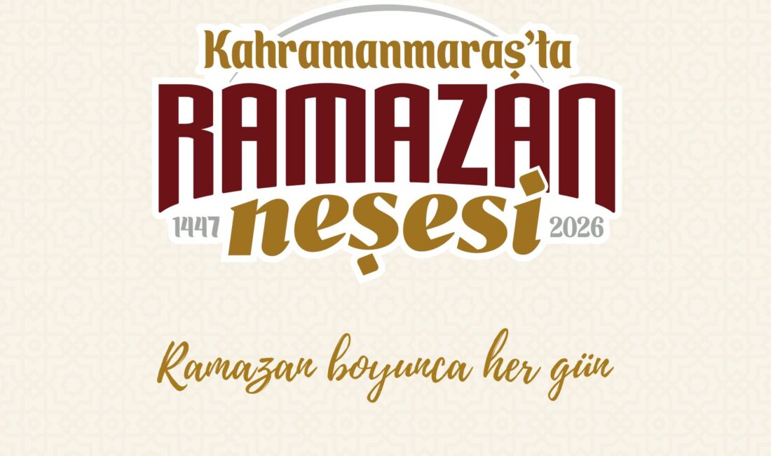 Kahramanmaraş Büyükşehir Belediyesi, 2026 yılı Ramazan ayının manevi iklimini şehre