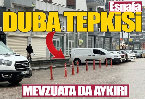 Kahramanmaraş’ta bazı esnafların işyeri önlerine duba ve çeşitli materyaller koyarak