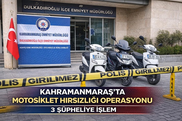 Dulkadiroğlu ilçesinde motosiklet sahiplerini canından bezdiren hırsızlık olayları polis engeline