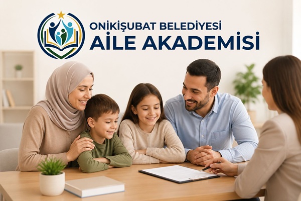 Onikişubat Belediyesi, toplumsal yapının temel hücresini oluşturan aile kurumunun yapısal