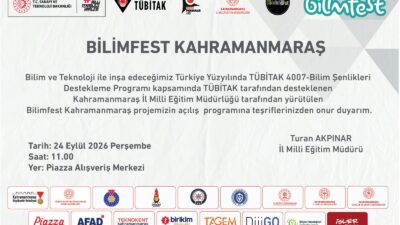 Kahramanmaraş’ta bilim ve teknoloji alanında önemli bir etkinlik bugün kapılarını