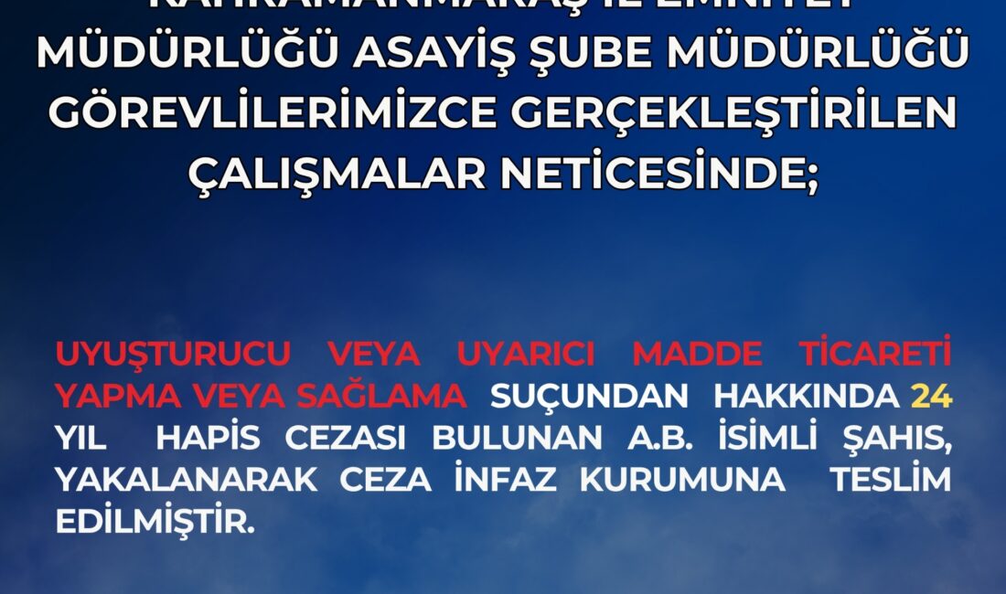 Kahramanmaraş İl Emniyet Müdürlüğü ekipleri, aranan şahıslara yönelik çalışmalarını sürdürüyor.