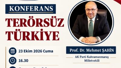 İstiklal Üniversitesi, “Terörsüz Türkiye” başlıklı konferansta AK Parti Kahramanmaraş Milletvekili